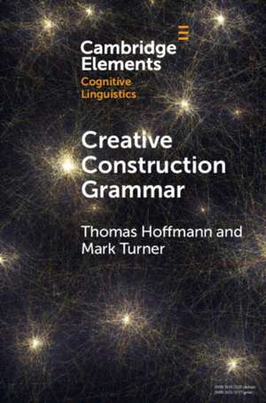 Creative Construction Grammar de Thomas Hoffmann