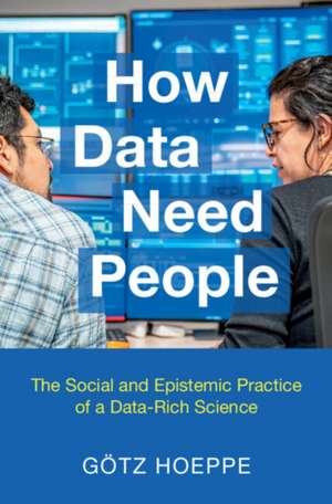 How Data Need People de Gotz Hoeppe