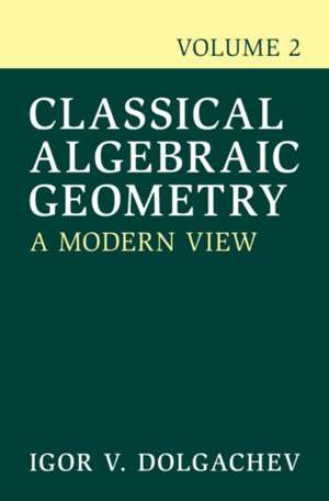 Classical Algebraic Geometry de Igor V. Dolgachev