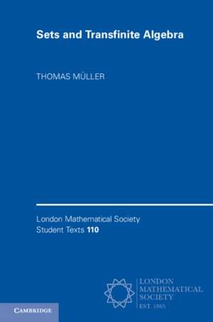 Sets and Transfinite Algebra de Thomas Muller