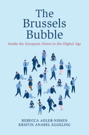 The Brussels Bubble de Rebecca Adler-Nissen
