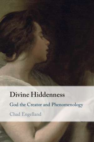 Divine Hiddenness de Chad Engelland