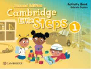 Cambridge Little Steps Level 1 Activity Book de Gabriela Zapiain