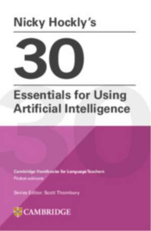Nicky Hockly's 30 Essentials for Using Artificial Intelligence Paperback de Nicky Hockly