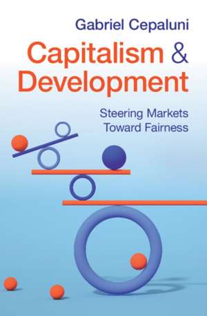 Capitalism and Development de Gabriel Cepaluni