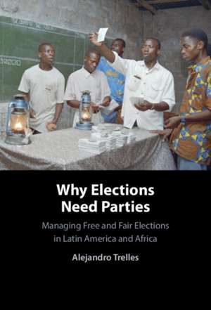 Why Elections Need Parties de Alejandro Trelles