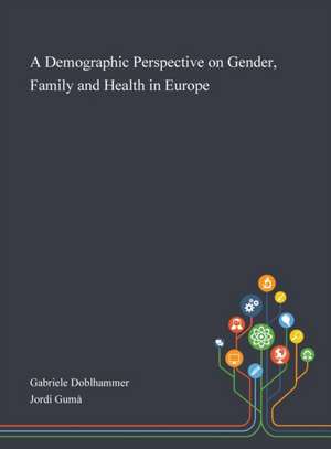 A Demographic Perspective on Gender, Family and Health in Europe