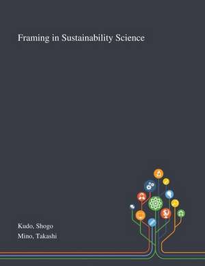 Framing in Sustainability Science de Shogo Kudo