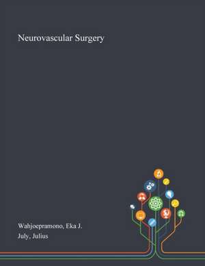 Neurovascular Surgery de Eka J Wahjoepramono