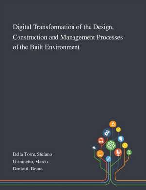 Della Torre, S: Digital Transformation of the Design, Constr