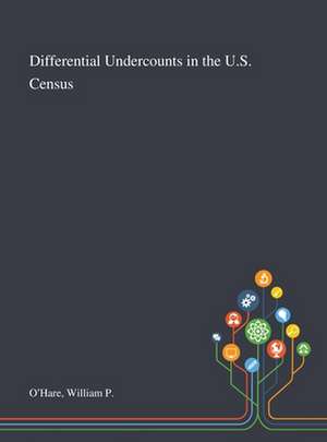 O'Hare, W: Differential Undercounts in the U.S. Census