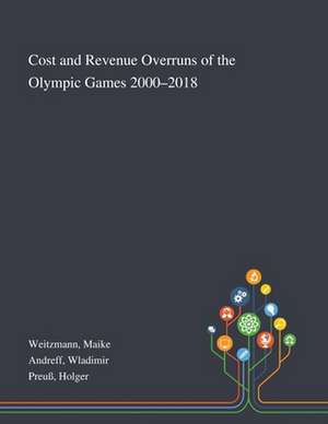 Weitzmann, M: Cost and Revenue Overruns of the Olympic Games