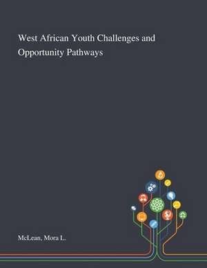 McLean, M: West African Youth Challenges and Opportunity Pat