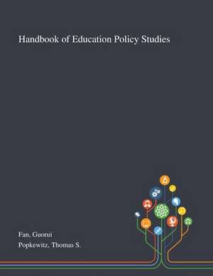 Handbook of Education Policy Studies de Guorui Fan