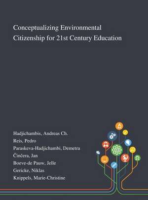 Conceptualizing Environmental Citizenship for 21st Century Education de Andreas Ch Hadjichambis