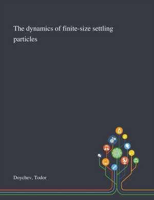 The Dynamics of Finite-size Settling Particles de Todor Doychev