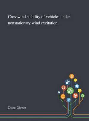 Crosswind Stability of Vehicles Under Nonstationary Wind Excitation de Xiaoyu Zhang