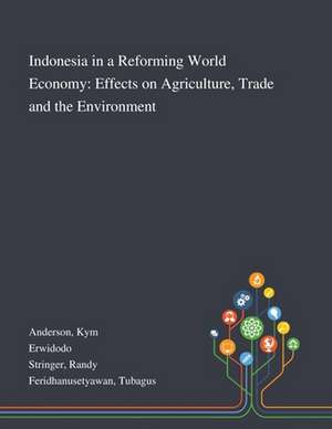 Indonesia in a Reforming World Economy de Kym Anderson