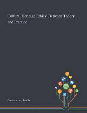 Cultural Heritage Ethics de Sandis Constantine