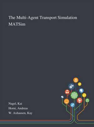 The Multi-Agent Transport Simulation MATSim de Kai Nagel