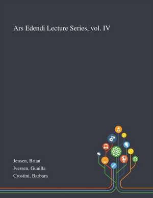 Ars Edendi Lecture Series, Vol. IV de Brian Jensen