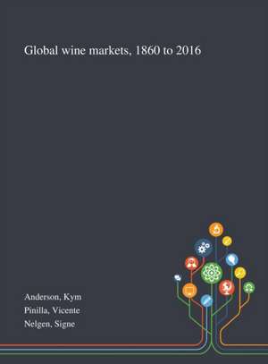 Anderson, K: Global Wine Markets, 1860 to 2016