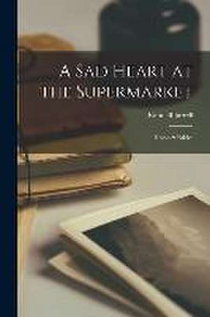 A Sad Heart at the Supermarket; Essays & Fables de Randall Jarrell