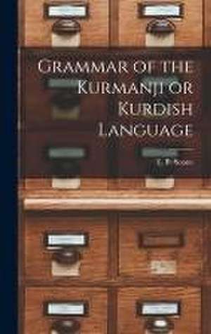 Grammar of the Kurmanji or Kurdish Language