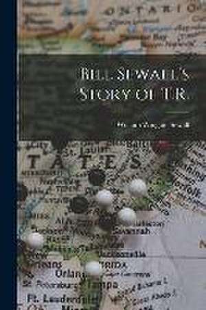 Bill Sewall's Story of T.R. de William Wingate B. Sewall