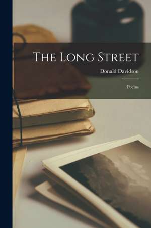 The Long Street; Poems de Donald Davidson