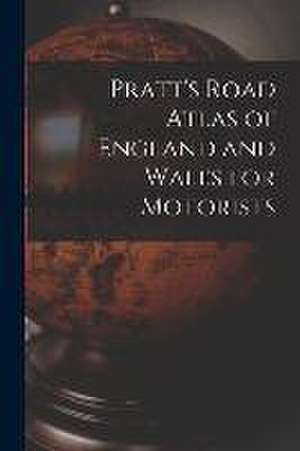 Pratt's Road Atlas of England and Wales for Motorists de Anonymous