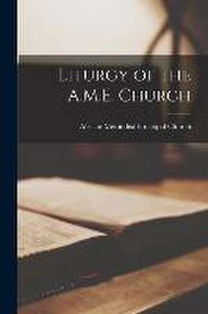 Liturgy of the A.M.E. Church de African Methodist Epsicopal Church