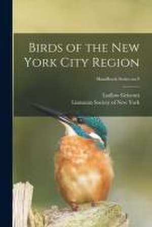 Birds of the New York City Region; Handbook Series no.9 de Ludlow Griscom