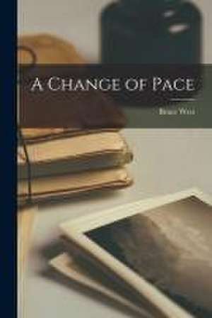 A Change of Pace de Bruce West