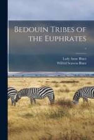 Bedouin Tribes of the Euphrates; 1 de Wilfrid Scawen Blunt