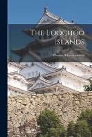 The Loochoo Islands de Charles S. Leavenworth