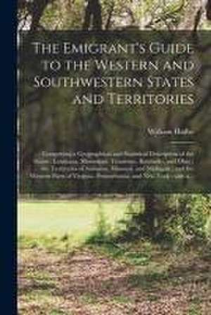 Emigrant's Guide to the Western and Southwestern States and Territories de William 1775-1854 Darby