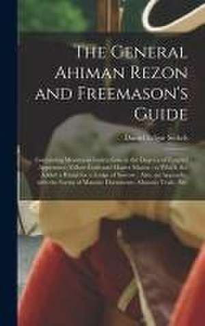 The General Ahiman Rezon and Freemason's Guide de Daniel Edgar Sickels