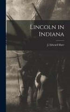 Lincoln in Indiana de J. Edward Murr