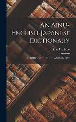 An Ainu-English-Japanese Dictionary de John Batchelor