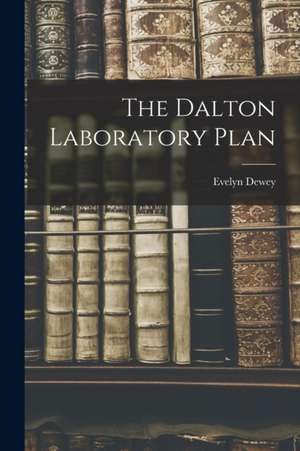 The Dalton Laboratory Plan de Evelyn Dewey