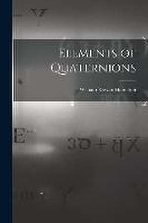 Elements of Quaternions de William Rowan Hamilton