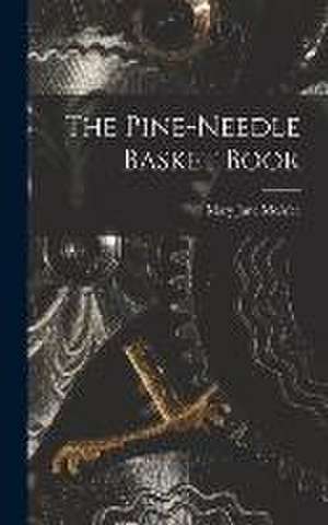 The Pine-Needle Basket Book de Mary Jane McAfee