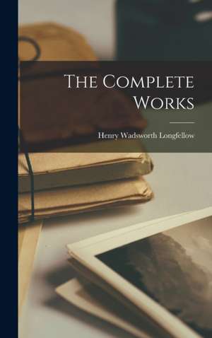 Complete Works de Henry Wadsworth Longfellow