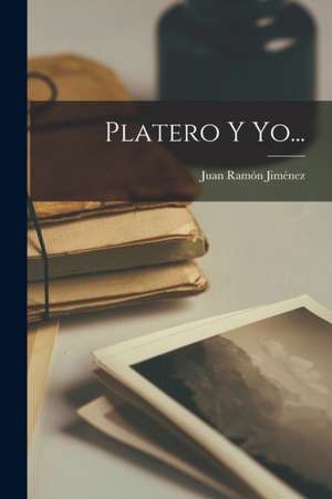 Platero Y Yo... de Juan Ramón Jiménez