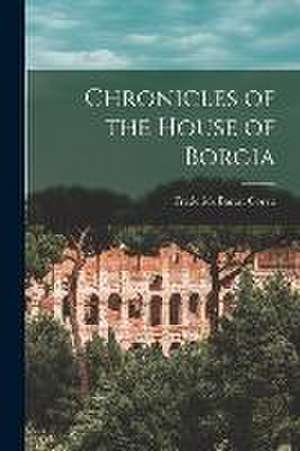 Chronicles of the House of Borgia de Frederick Baron Corvo