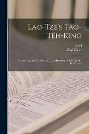 Lao-tze's Tao-teh-king; Chinese-english. With Introd., Transliteration, And Notes By Paul Carus de Laozi