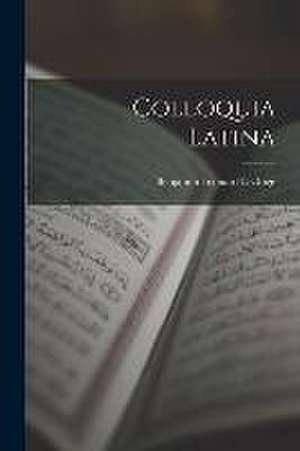 Colloquia Latina de Benjamin Leonard D'Ooge