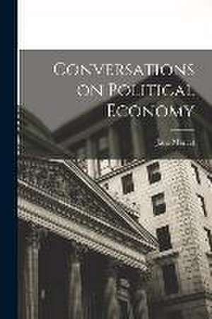 Conversations on Political Economy de Jane Marcet