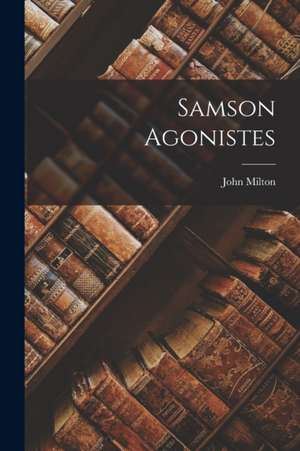 Samson Agonistes de John Milton